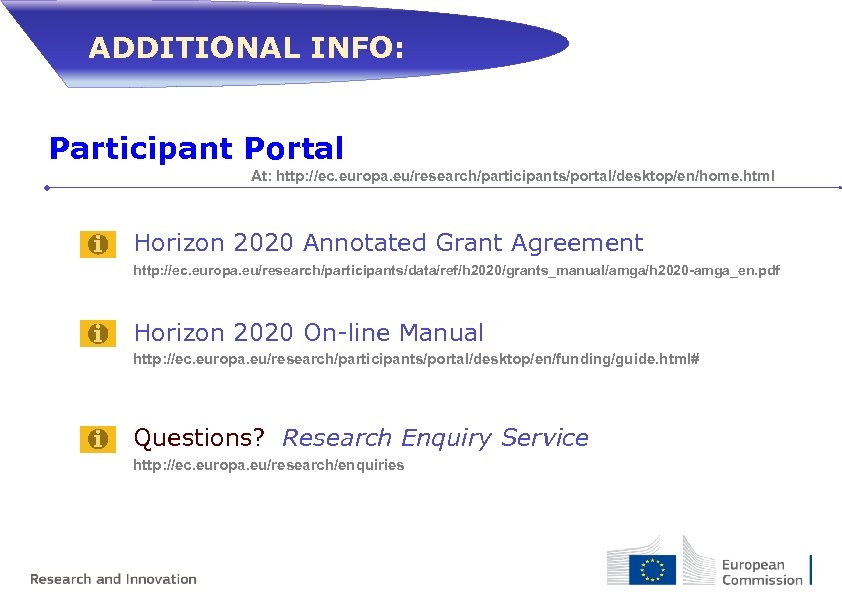 ADDITIONAL INFO: Participant Portal At: http: //ec. europa. eu/research/participants/portal/desktop/en/home. html Horizon 2020 Annotated Grant