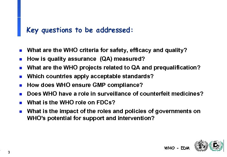 Key questions to be addressed: n n n n 3 What are the WHO