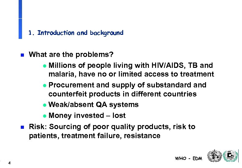 1. Introduction and background n n 4 What are the problems? l Millions of