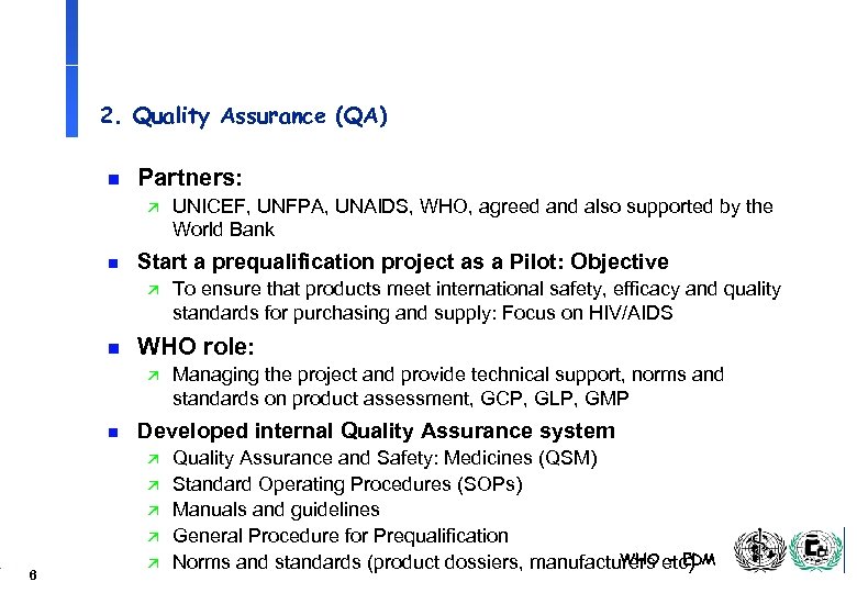 2. Quality Assurance (QA) n Partners: ä n Start a prequalification project as a