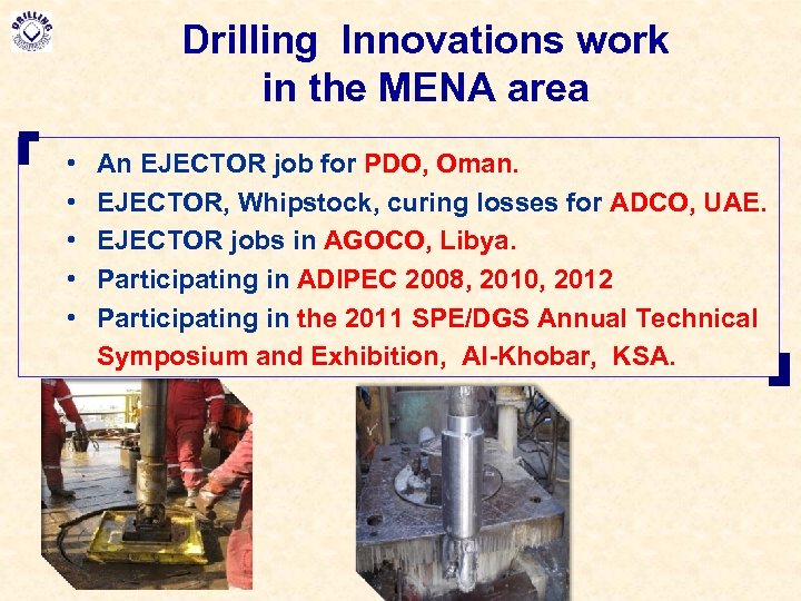 Drilling Innovations work in the MENA area • • • An EJECTOR job for