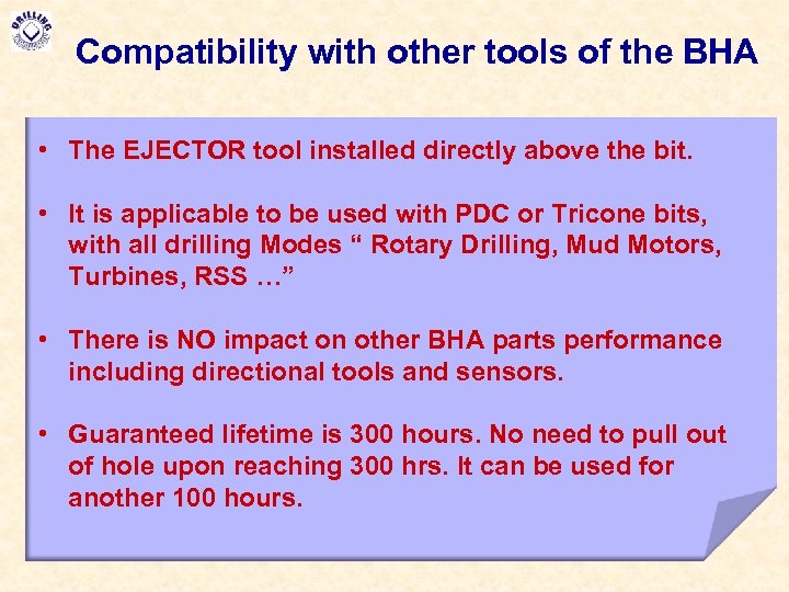 Compatibility with other tools of the BHA • The EJECTOR tool installed directly above
