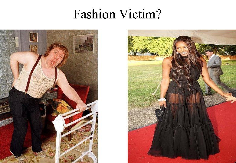 Fashion Victim? 