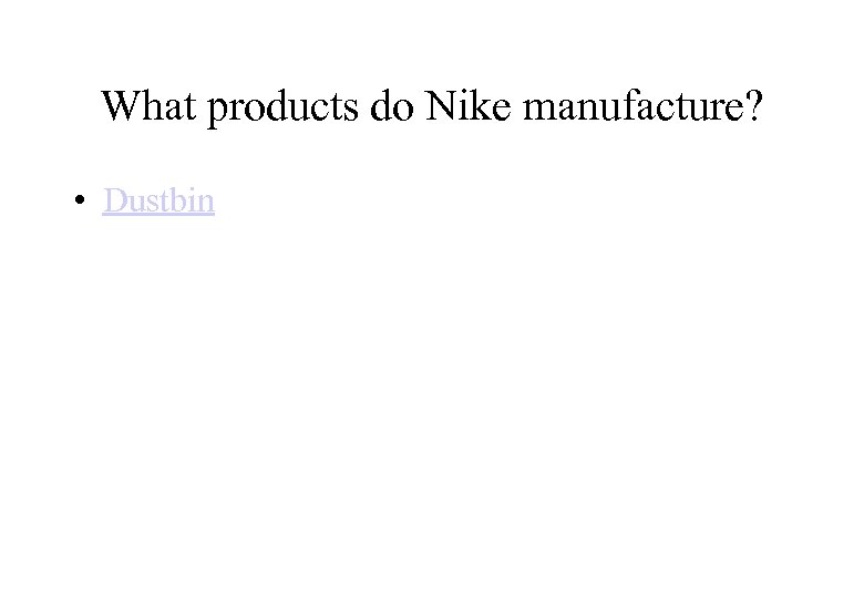 What products do Nike manufacture? • Dustbin 