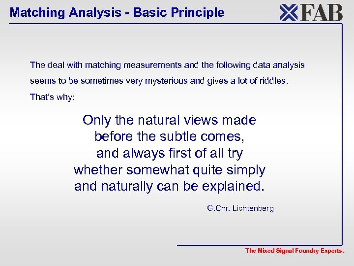 Matching Analysis - Basic Principle The deal with matching measurements and the following data