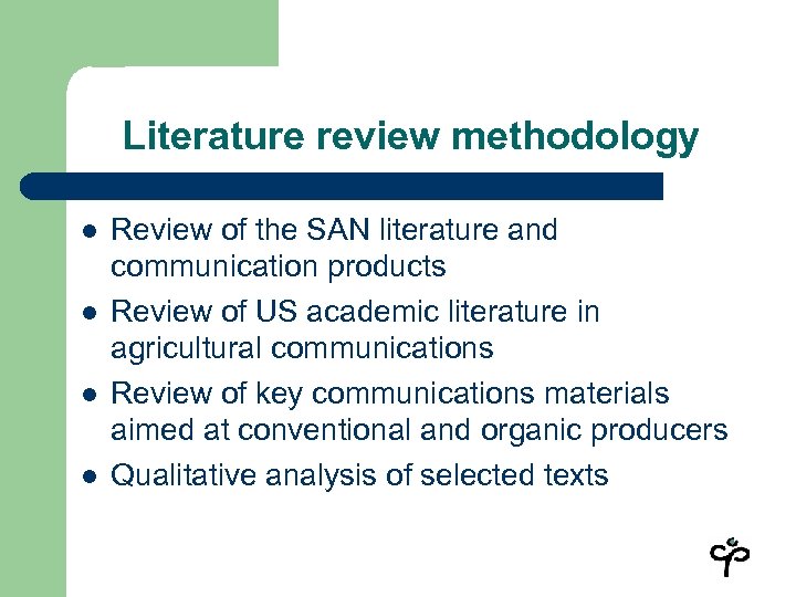 Literature review methodology l l Review of the SAN literature and communication products Review