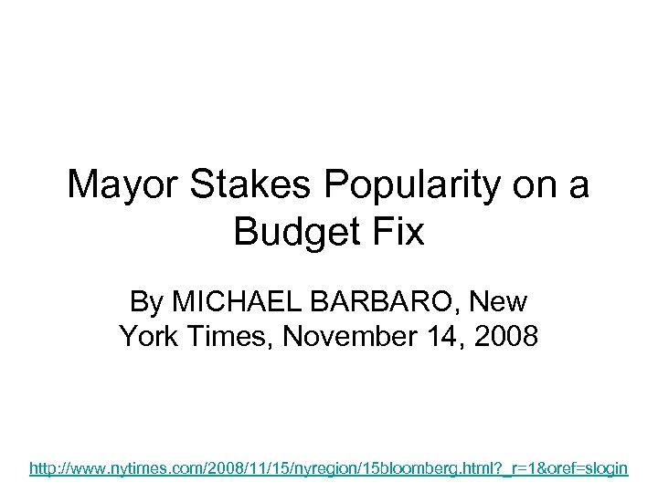 Mayor Stakes Popularity on a Budget Fix By MICHAEL BARBARO, New York Times, November