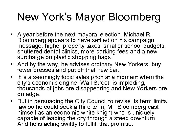 New York’s Mayor Bloomberg • A year before the next mayoral election, Michael R.