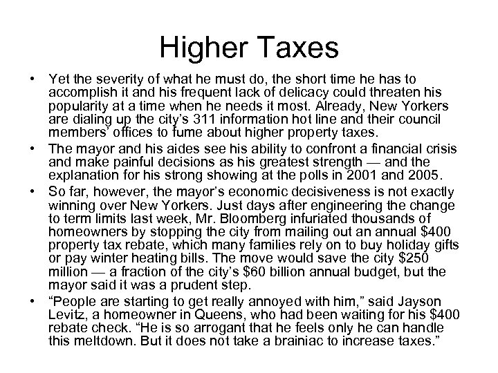 Higher Taxes • Yet the severity of what he must do, the short time