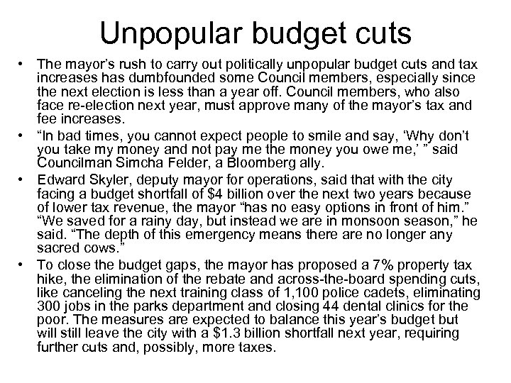Unpopular budget cuts • The mayor’s rush to carry out politically unpopular budget cuts