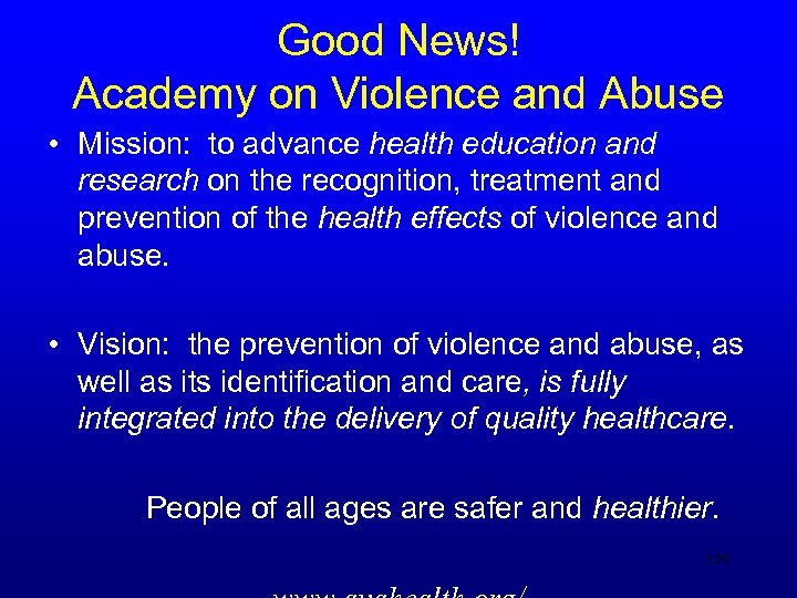 Good News! Academy on Violence and Abuse • Mission: to advance health education and