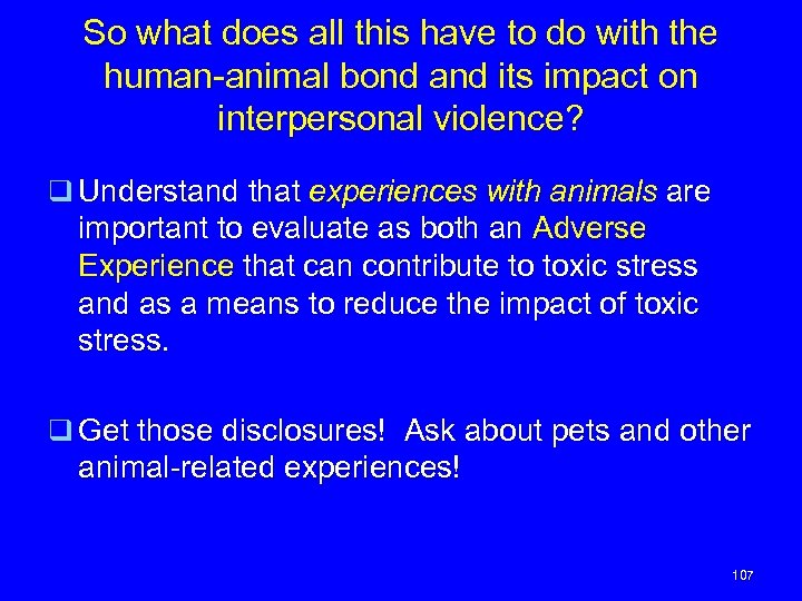 So what does all this have to do with the human-animal bond and its