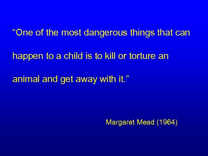 “One of the most dangerous things that can happen to a child is to