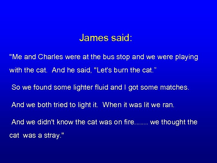 James said: "Me and Charles were at the bus stop and we were playing