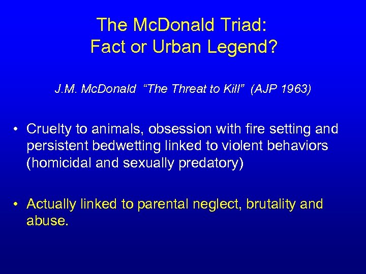 The Mc. Donald Triad: Fact or Urban Legend? J. M. Mc. Donald “The Threat