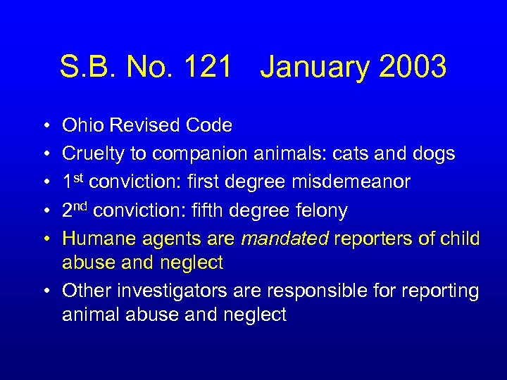 S. B. No. 121 January 2003 • • • Ohio Revised Code Cruelty to