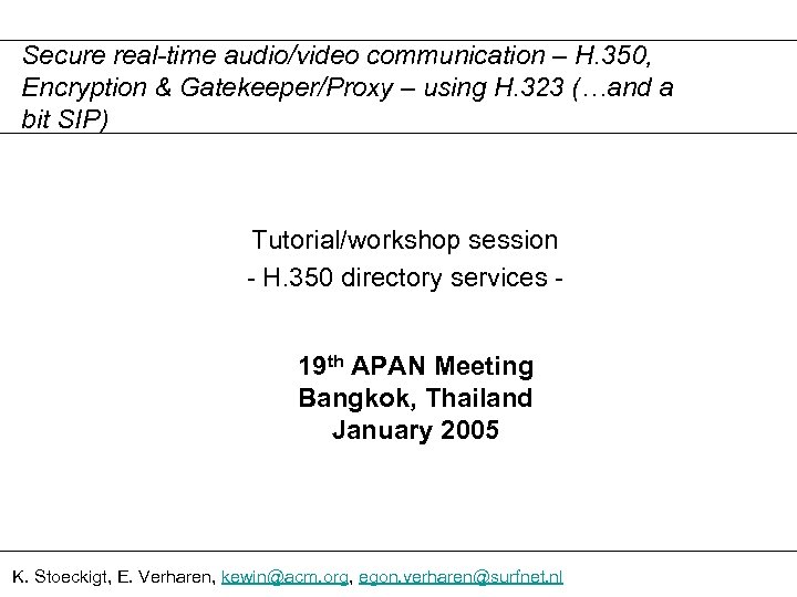 Secure real-time audio/video communication – H. 350, Encryption & Gatekeeper/Proxy – using H. 323