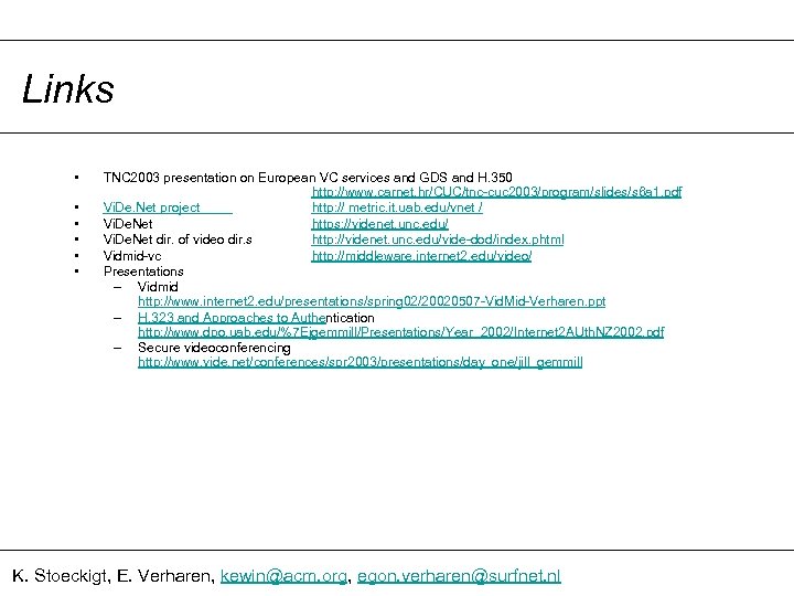 Links • • • TNC 2003 presentation on European VC services and GDS and