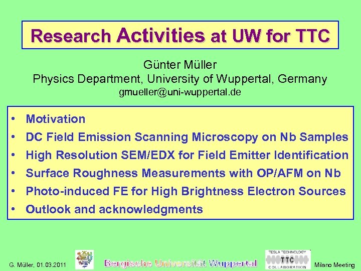 Research Activities at UW for TTC Günter Müller Physics Department, University of Wuppertal, Germany
