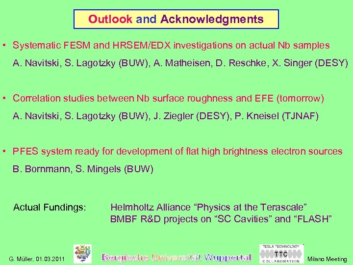 Outlook and Acknowledgments • Systematic FESM and HRSEM/EDX investigations on actual Nb samples A.