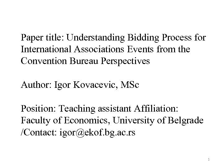 Paper title: Understanding Bidding Process for International Associations Events from the Convention Bureau Perspectives