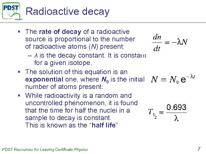 Radioactive decay § The rate of decay of a radioactive source is proportional to