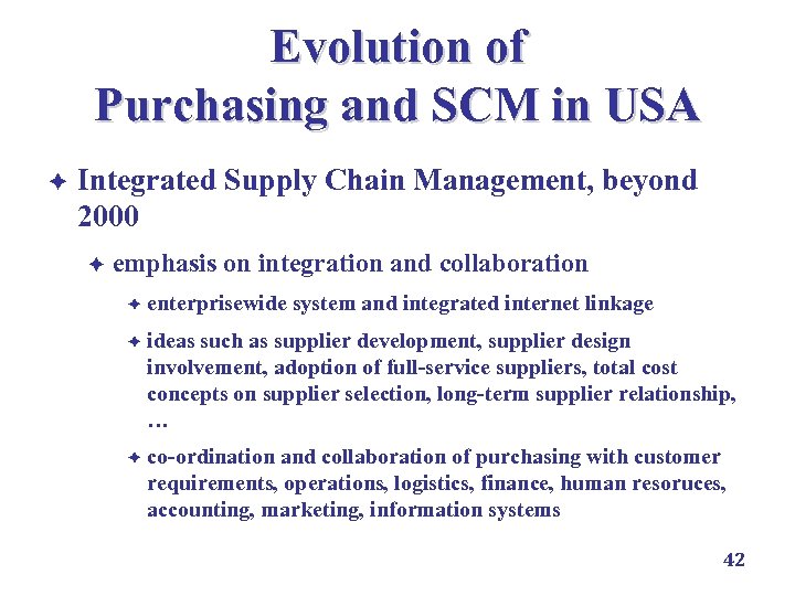 Evolution of Purchasing and SCM in USA è Integrated Supply Chain Management, beyond 2000