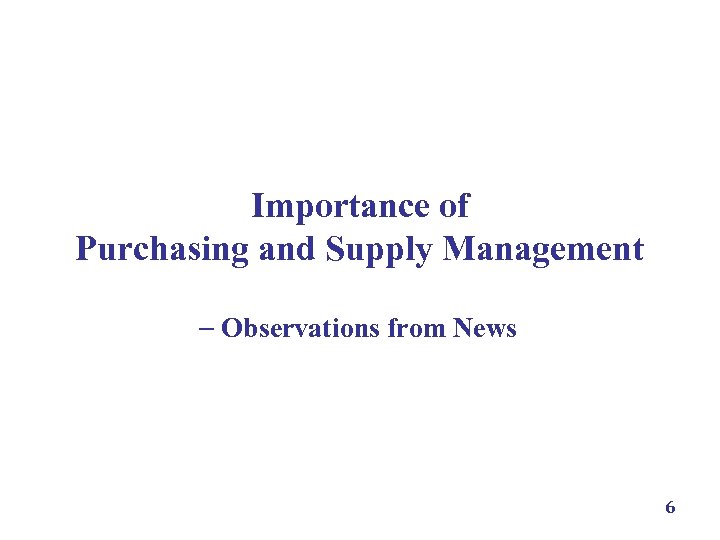 Importance of Purchasing and Supply Management Observations from News 6 