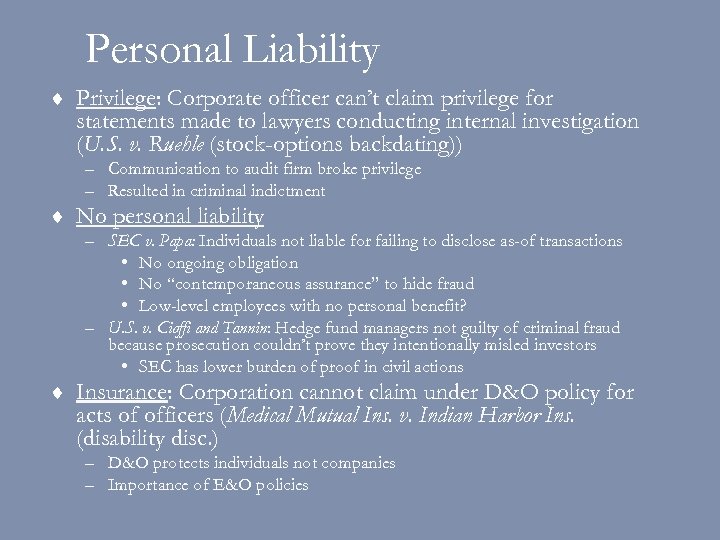 Personal Liability ¨ Privilege: Corporate officer can’t claim privilege for statements made to lawyers