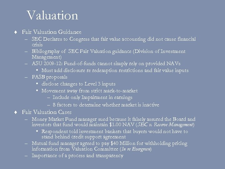 Valuation ¨ Fair Valuation Guidance – SEC Declares to Congress that fair value accounting