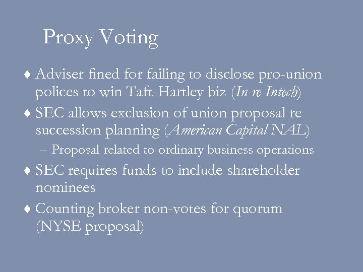 Proxy Voting ¨ Adviser fined for failing to disclose pro-union polices to win Taft-Hartley