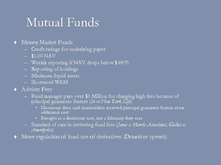 Mutual Funds ¨ Money Market Funds – Credit ratings for underlying paper – $1.