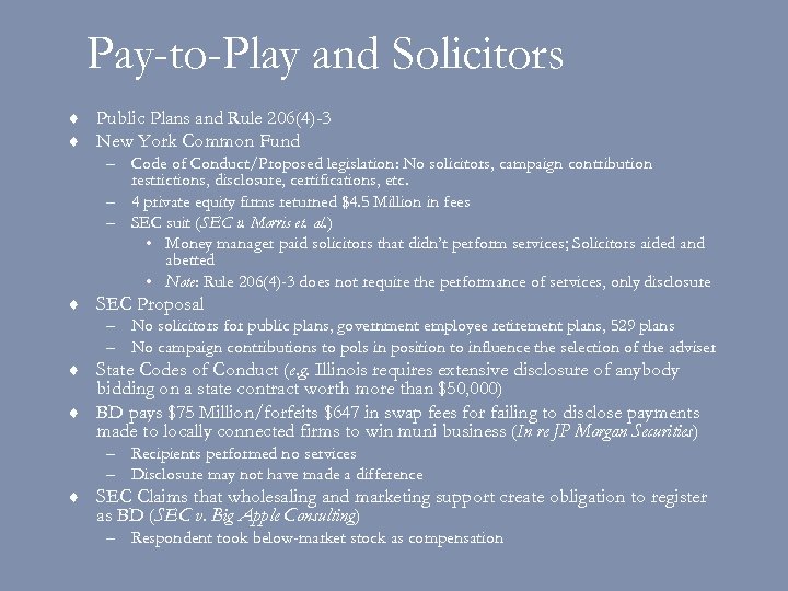 Pay-to-Play and Solicitors ¨ Public Plans and Rule 206(4)-3 ¨ New York Common Fund