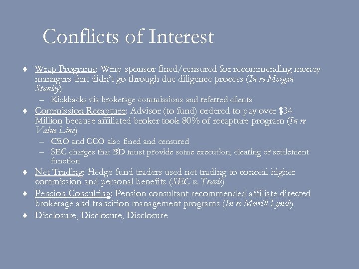 Conflicts of Interest ¨ Wrap Programs: Wrap sponsor fined/censured for recommending money managers that