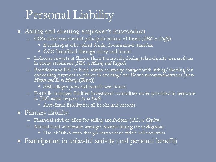 Personal Liability ¨ Aiding and abetting employer’s misconduct – CCO aided and abetted principals’