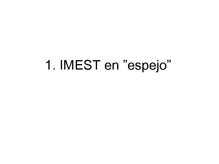 1. IMEST en ”espejo” 