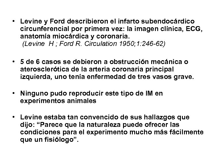  • Levine y Ford describieron el infarto subendocárdico circunferencial por primera vez: la