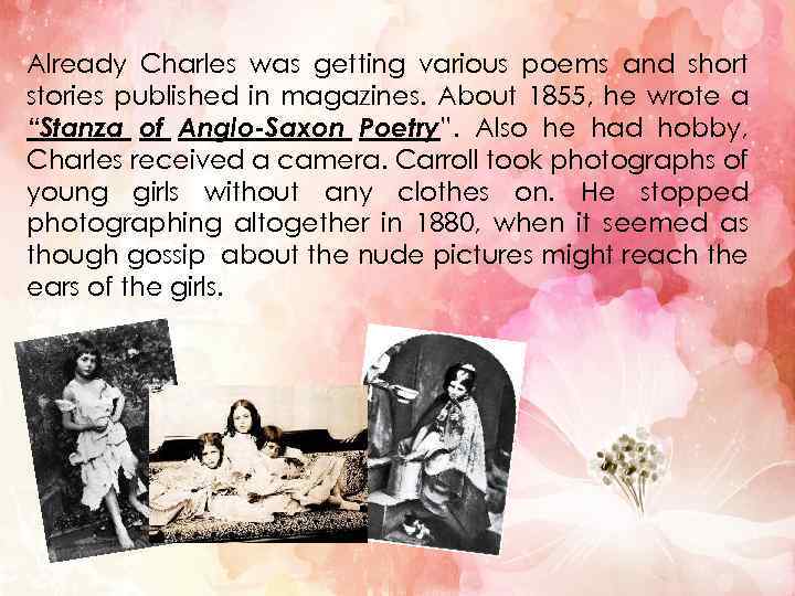 Already Charles was getting various poems and short stories published in magazines. About 1855,