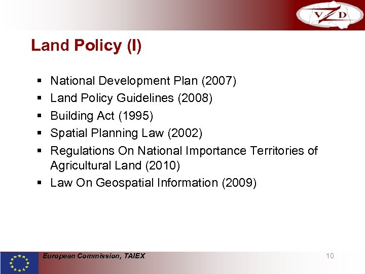 Land Policy (I) § § § National Development Plan (2007) Land Policy Guidelines (2008)