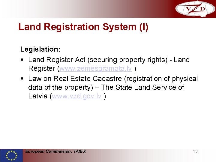 Land Registration System (I) Legislation: § Land Register Act (securing property rights) - Land