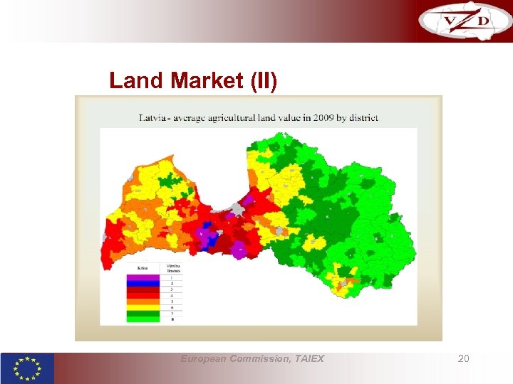 Land Market (II) European Commission, TAIEX 20 