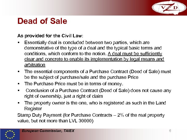 Dead of Sale As provided for the Civil Law: § Essentially deal is concluded