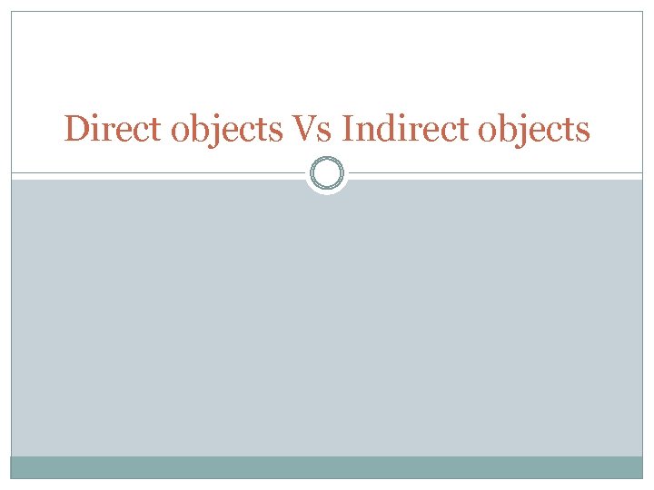 Direct objects Vs Indirect objects 