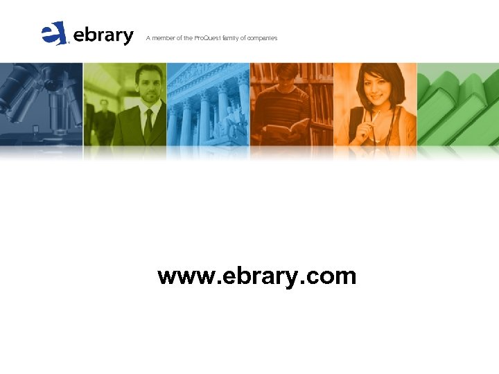  A member of the Pro. Quest family of companies www. ebrary. com A