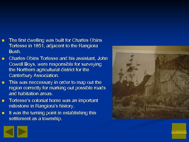 n n n The first dwelling was built for Charles Obins Torlesse in 1851,