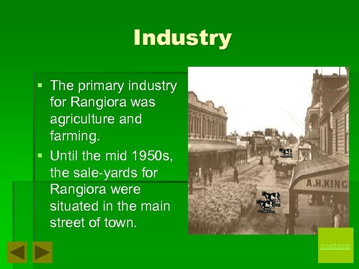 Industry § The primary industry for Rangiora was agriculture and farming. § Until the