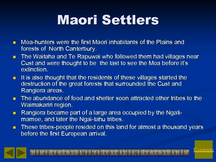 Maori Settlers n n n Moa-hunters were the first Maori inhabitants of the Plains