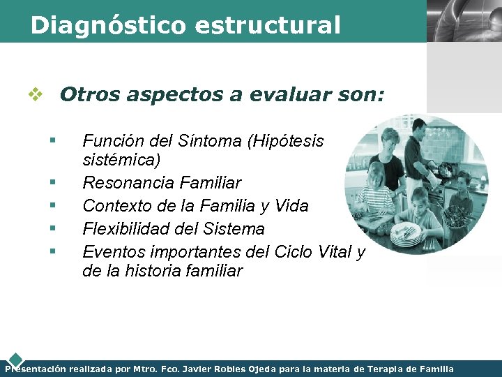 Diagnóstico estructural LOGO v Otros aspectos a evaluar son: § § § Función del