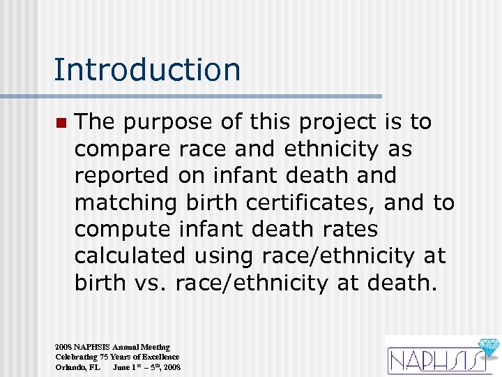 Introduction n The purpose of this project is to compare race and ethnicity as