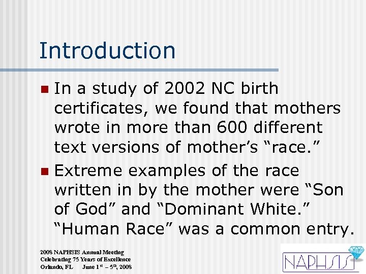 Introduction In a study of 2002 NC birth certificates, we found that mothers wrote